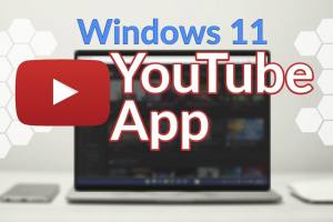 Comment installer YouTube sur Windows 11
