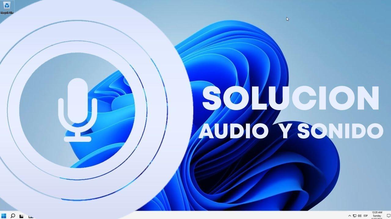 Problemas de audio retrasado en Windows 11