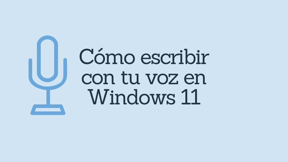 Dictado por voz en Windows 11 Escritura por voz en Windows 11